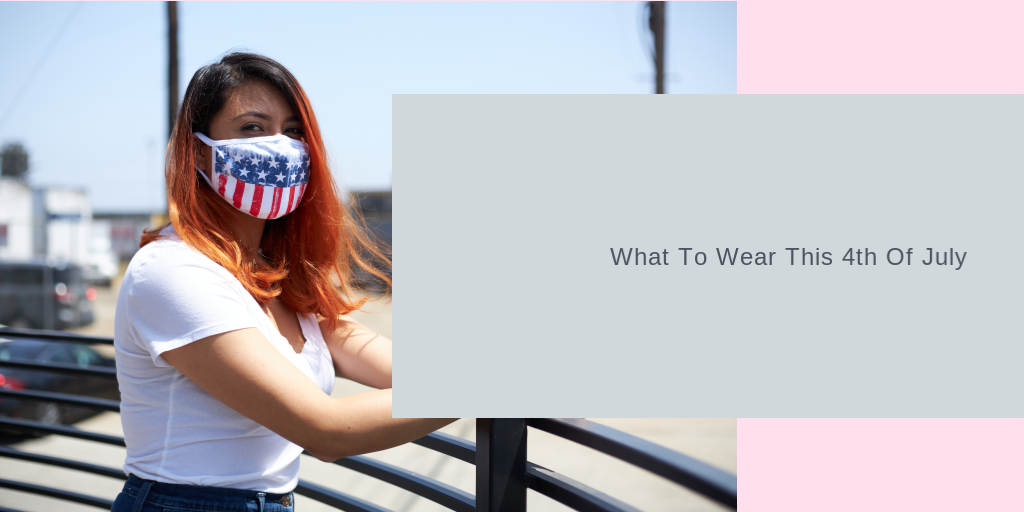 What to Wear this 4th Of July For Your Stay At Home Look