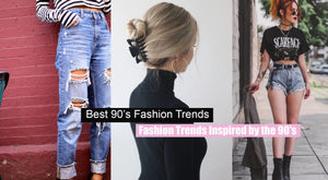 Best 90’s Fashion Trends | Fashion Trends Inspired by the 90's