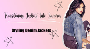 Transitioning Jackets Into Summer | Styling Denim Jackets
